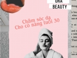Chăm sóc da cho cô nàng tuổi 30